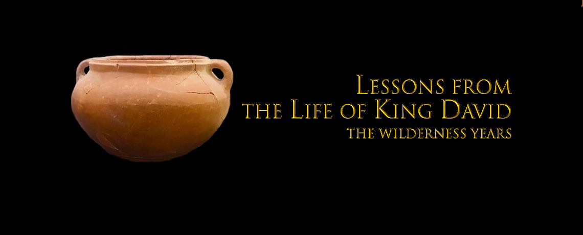Lessons from the Life of King David: The Wilderness Years - Church of God